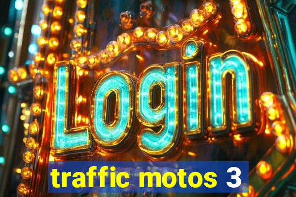 traffic motos 3